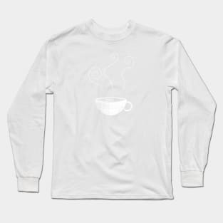 Just Coffee... Long Sleeve T-Shirt